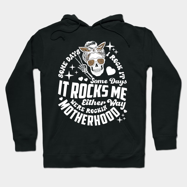 Some days I rock it some days it rocks me Rocking motherhood Hoodie by artbooming